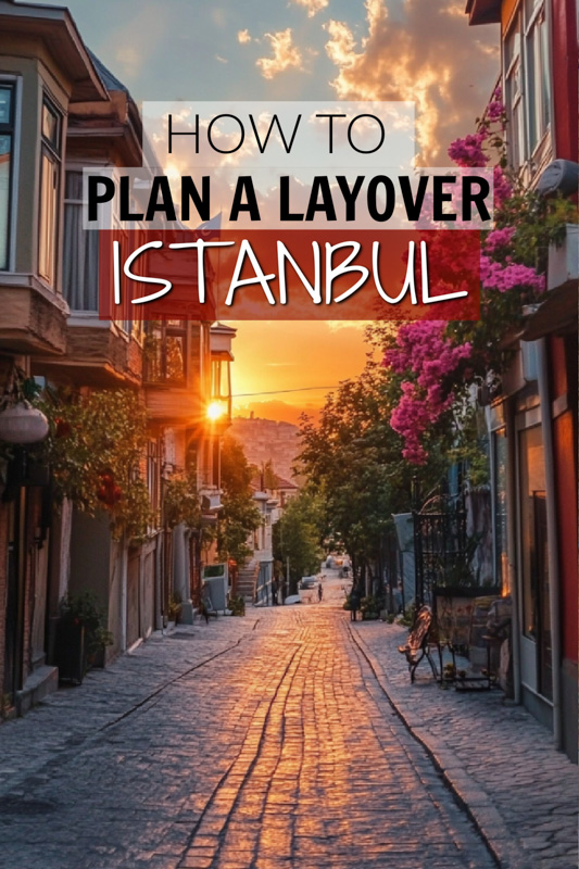 My ultimate Istanbul layover guide in 2025