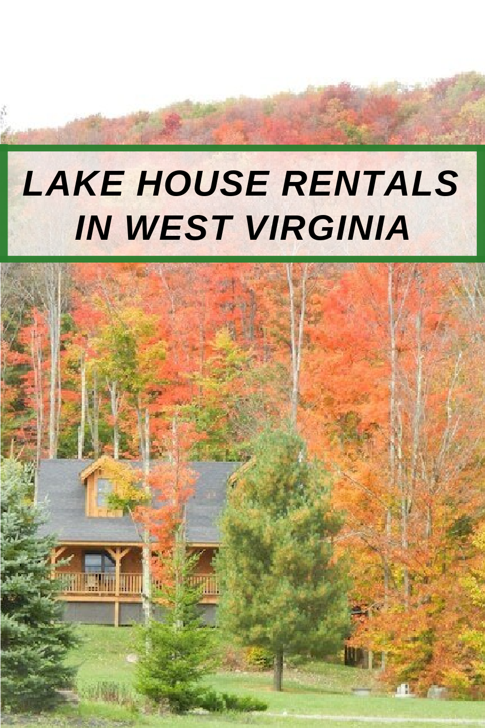 13 Best Lake House Rentals in West Virginia Global Viewpoint