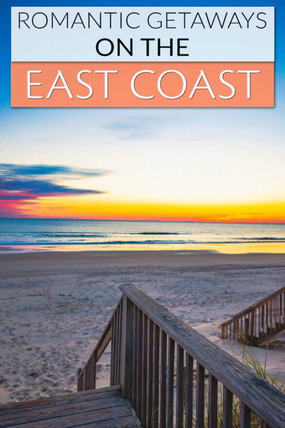 8 Romantic Getaways on the East Coast