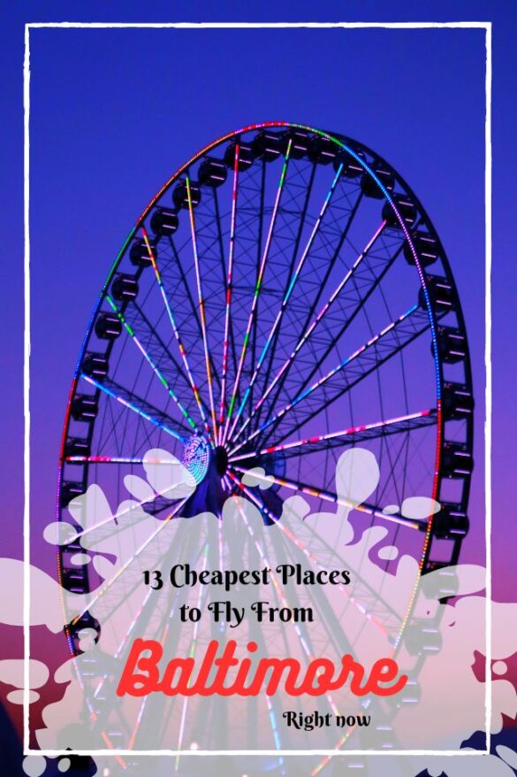 13 Cheapest Places to Fly From Baltimore (Right Now) Global Viewpoint