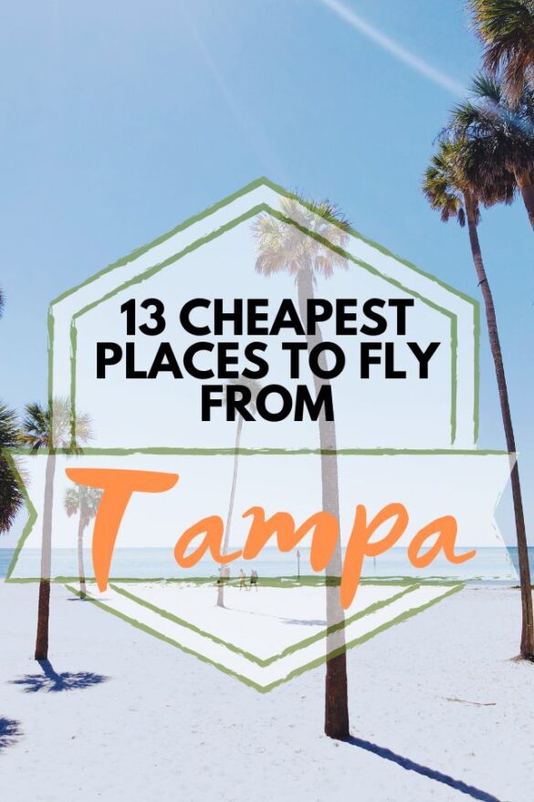 13 Cheapest Places to Fly From Tampa (Right Now) Global Viewpoint