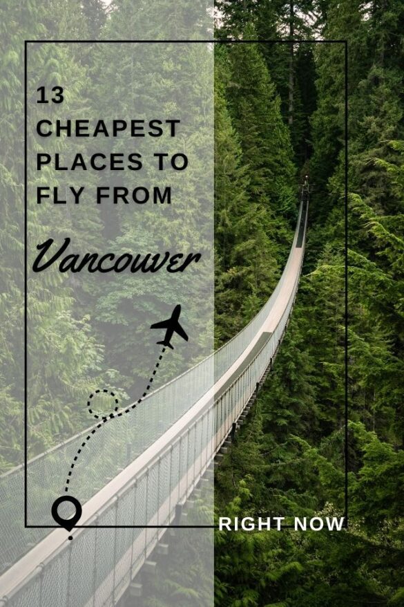 13 Cheapest Places to Fly From Vancouver (Right Now) Global Viewpoint