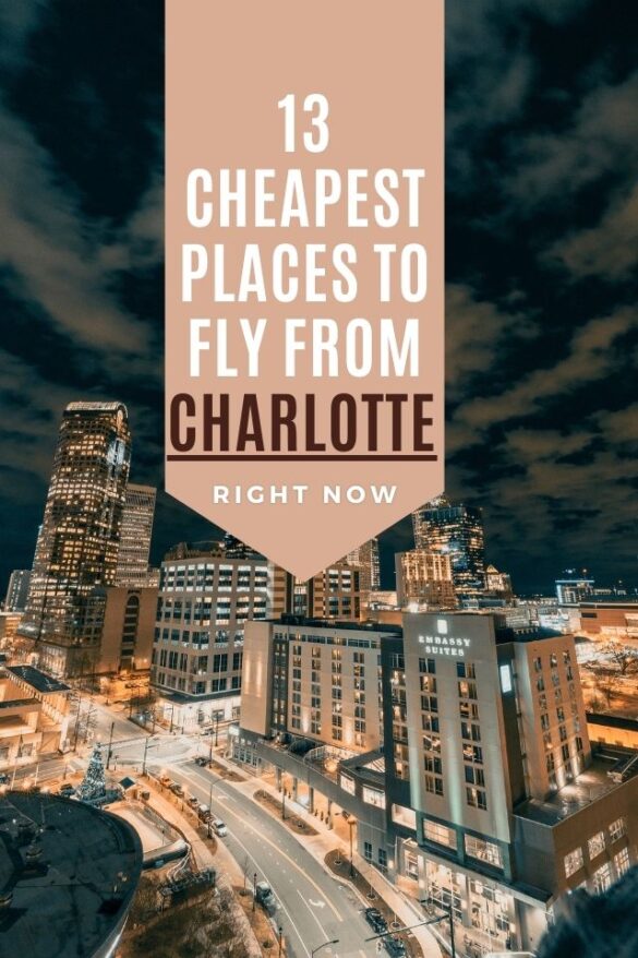 13 Cheapest Places to Fly from Charlotte (Right Now) Global Viewpoint