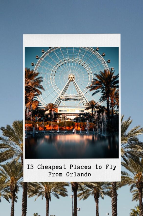 13 Cheapest Places to Fly From Orlando (Right Now) Global Viewpoint