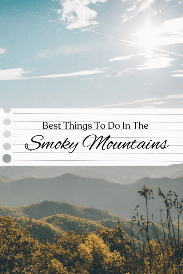 Best Things To Do In The Smoky Mountains 12 Attractions To Visit