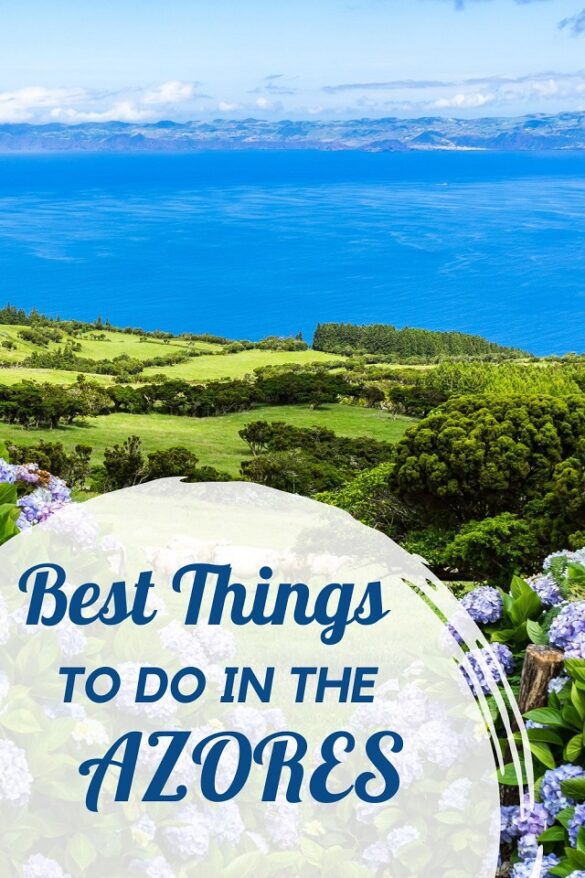 Best Things to Do in the Azores 12 Coolest Places to Visit