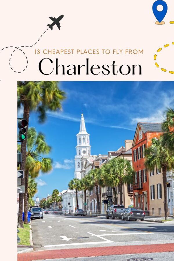 13 Cheapest Places to Fly From Charleston (Right Now) Global Viewpoint