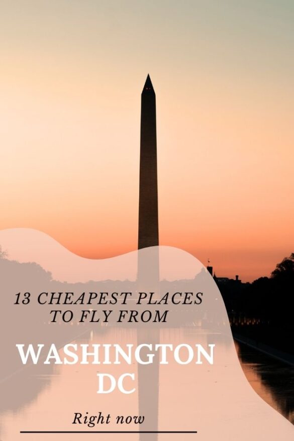 13 Cheapest Places to Fly From DC (Right Now) Global Viewpoint