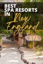 12 INCREDIBLE Luxury Spa Resorts in New England - Global Viewpoint