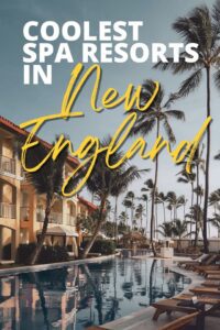 12 INCREDIBLE Luxury Spa Resorts in New England - Global Viewpoint