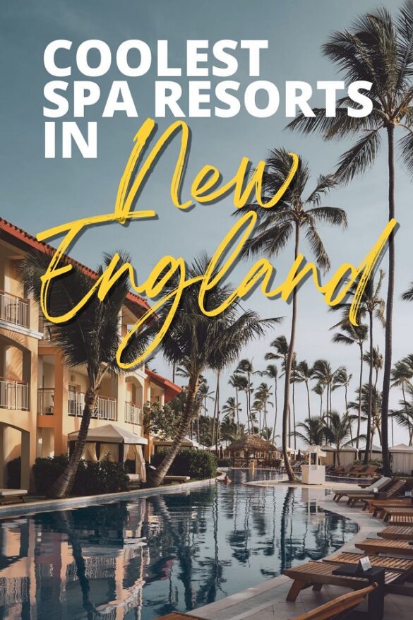 12 Best Spa Resorts in New England Top Luxury Retreats Global Viewpoint