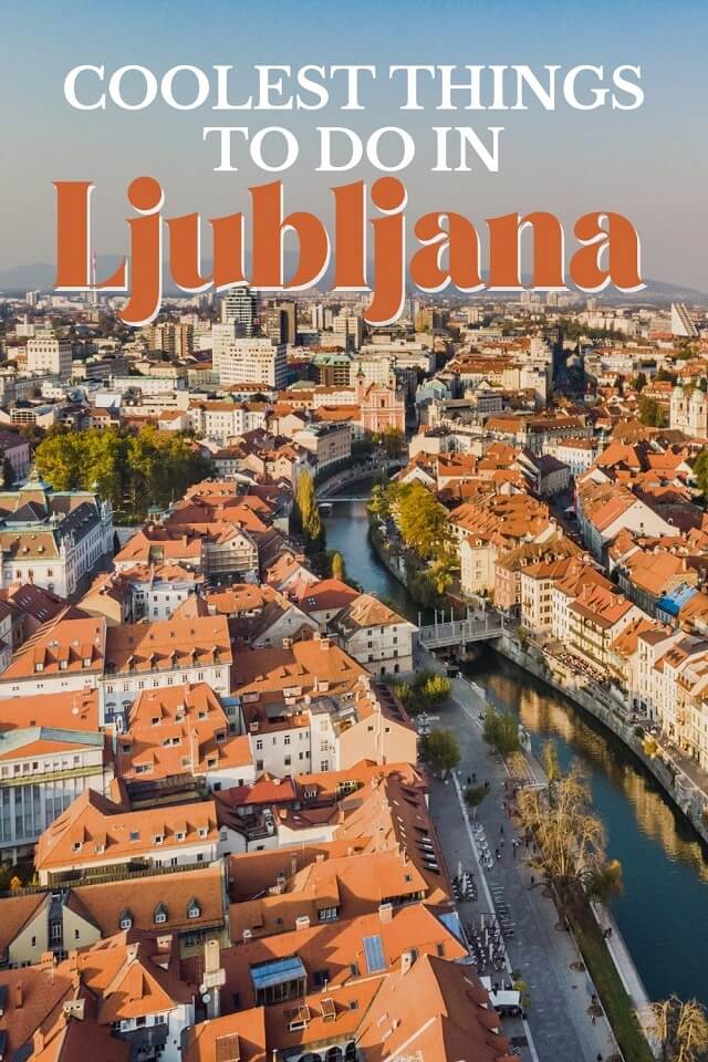 The top things to do in Ljubljana for all types of travelers