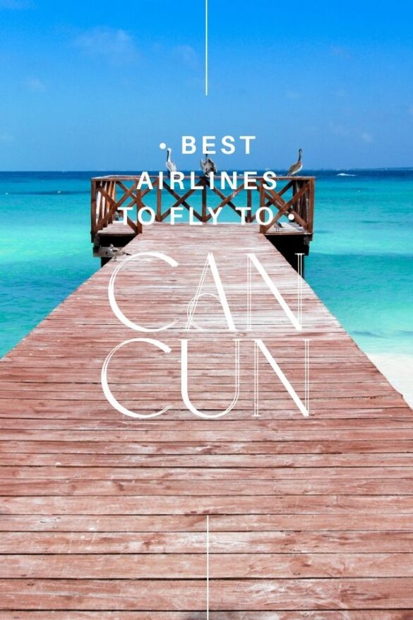 10 Best Airlines to Fly to Cancun (Updated 2023) Global Viewpoint