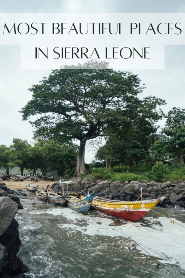 The 12 Prettiest Places in Sierra Leone You Won’t Believe Exist