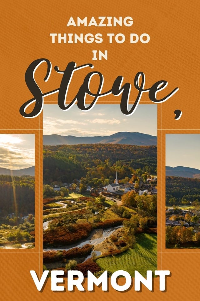 The amazing places to visit in Stowe, VT right now