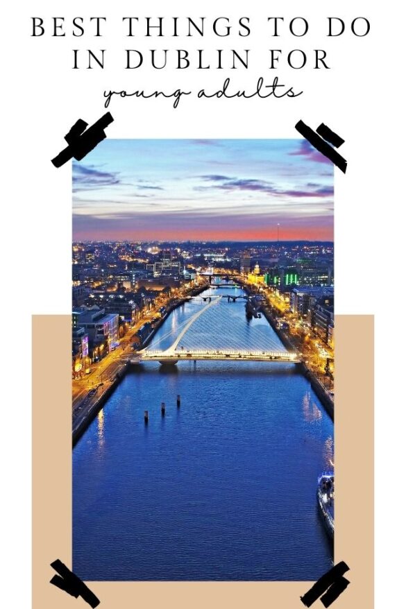 12 Best Things To Do in Dublin For Young Adults (Epic Spots)