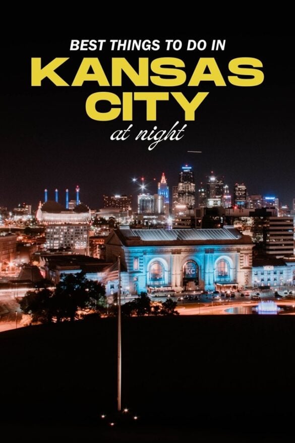 Best Things to Do in Kansas City at Night 12 Nighttime Activities