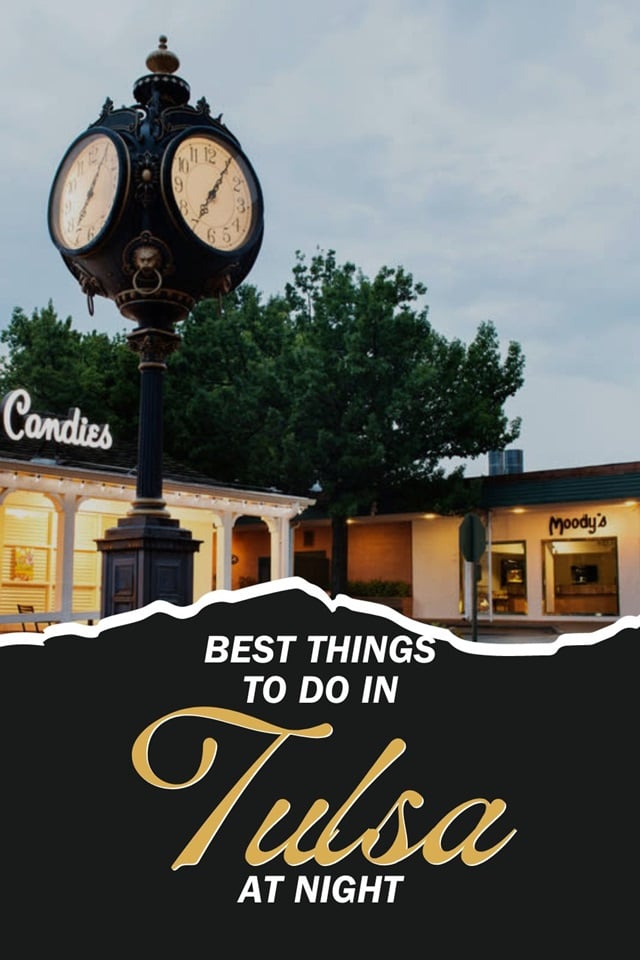 The top places to visit in Tulsa at night right now