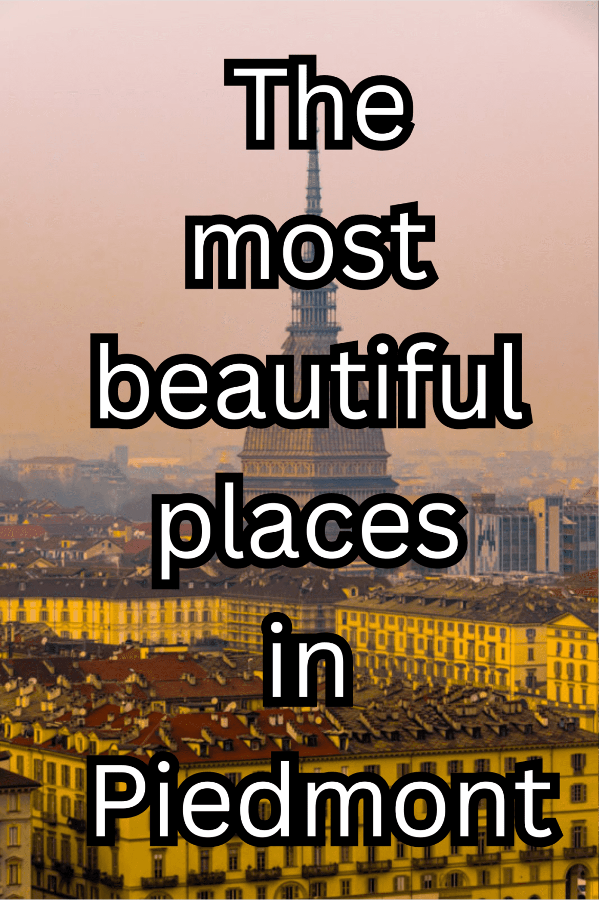 The 12 Most Magical Spots in Piedmont You Can’t Miss Global Viewpoint(04)