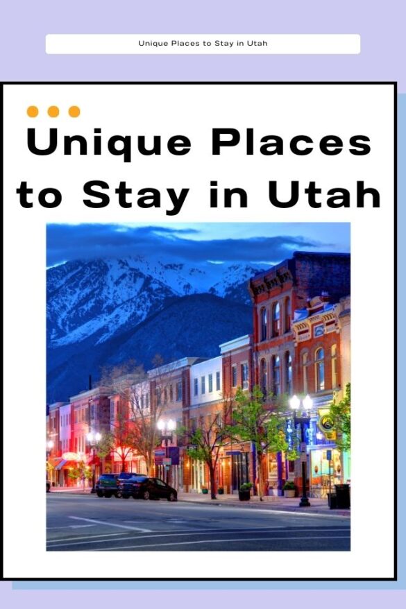 12 Unique Places to Stay in Utah in 2024 (Weird Inns + Treehouse)