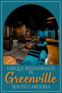 12 Insanely Unique Restaurants in Greenville SC You Have to Try