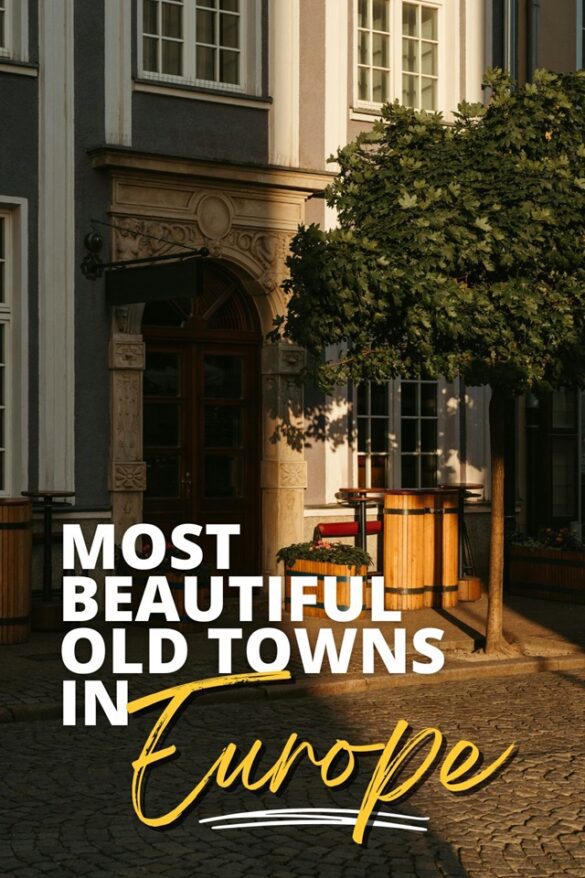 13 Most Beautiful Old Towns in Europe with Postcard Views