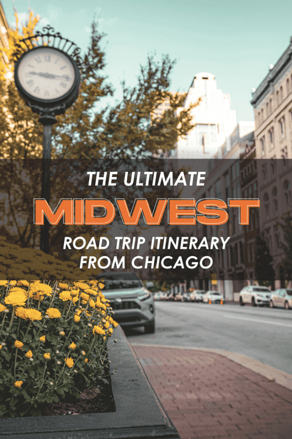 My Legendary 30 Day Midwest Road Trip From Chicago The Ultimate Midwest Road Trip Itinerary From Chicago Updated 2024 Pinterest Image 585x878 