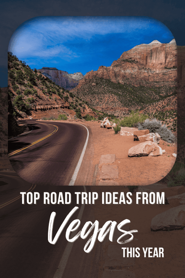 My 5 Favorite Road Trip Ideas from Vegas in 2026 (Ultimate Guide