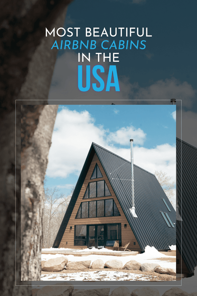 The most beautiful Airbnb cabins in the USA for all types of travelers