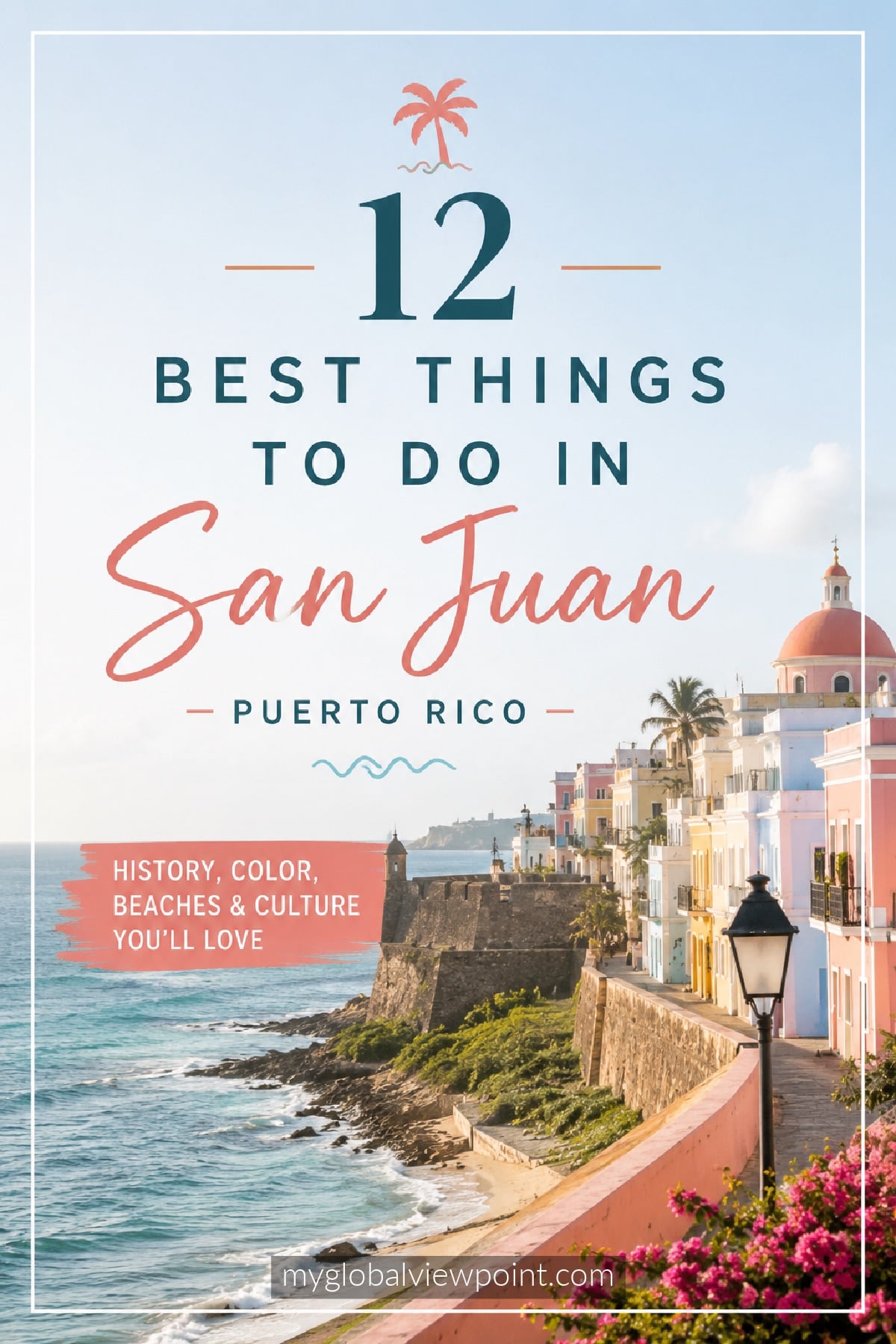 12 best things to do in San Juan Puerto Rico history color and beaches