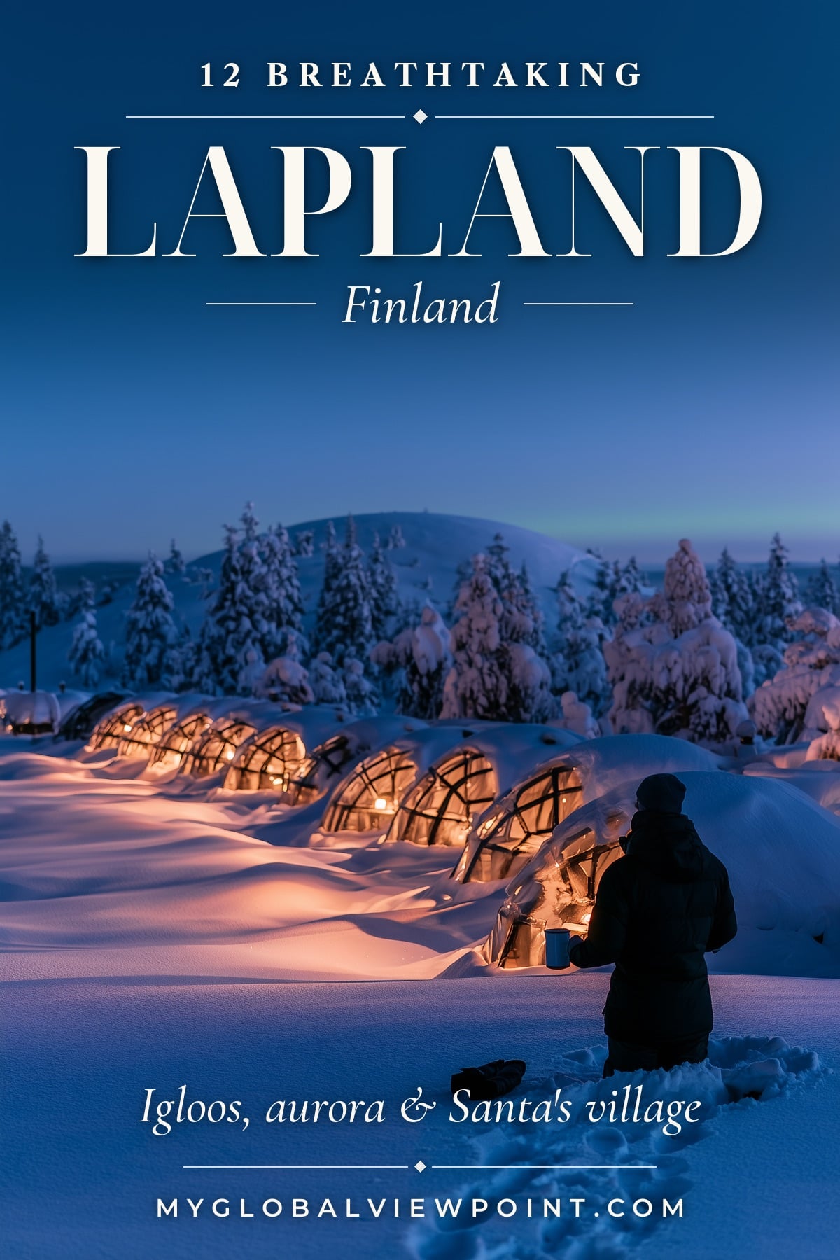 Lapland winter travel pin with illuminated glass igloos, snowy trees and a bundled visitor at dusk.